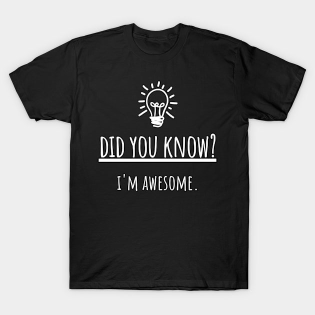 Awesome Fun Fact Funny Joke Sarcasm Introvert Awkward Relax Cute Sarcastic Happy Inspirational Gift T-Shirt by EpsilonEridani